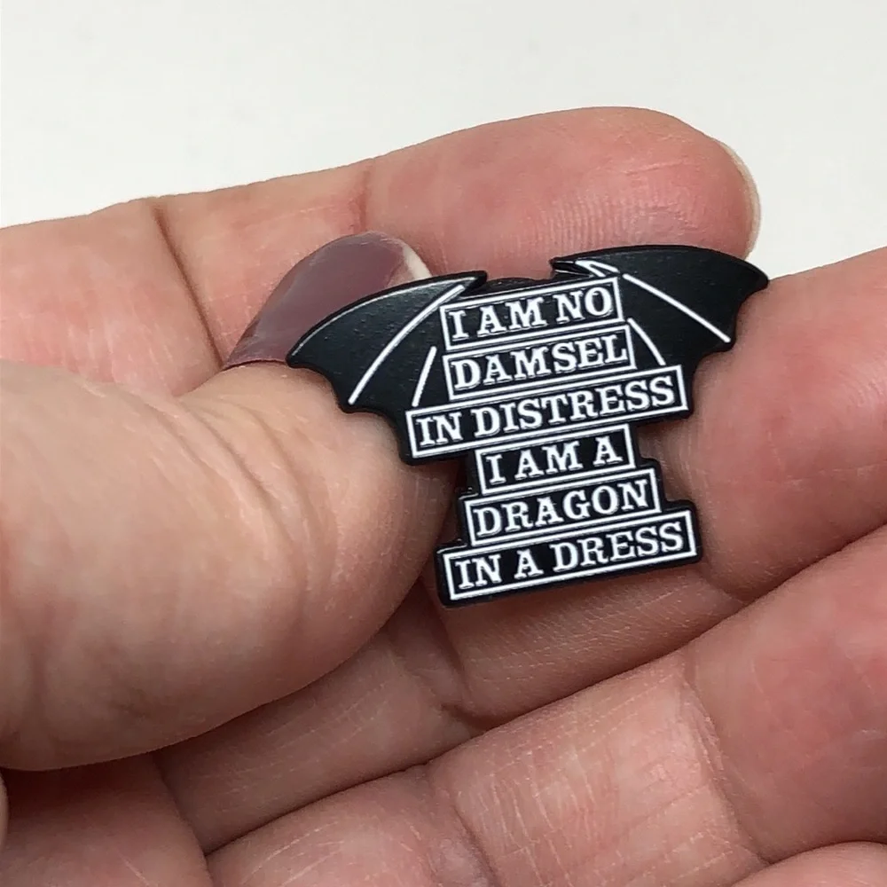 3/$25 “I Am No Damsel In Distress, I Am A Dragon In A Dress” Dragon Wings Pin